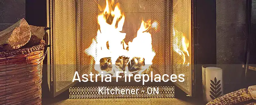 Astria Fireplaces Kitchener - ON