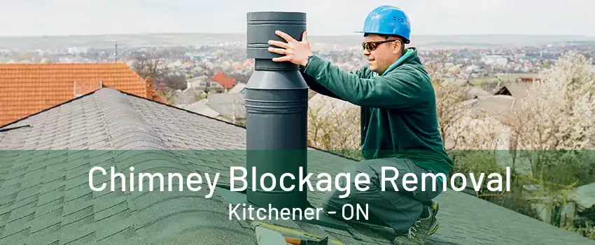 Chimney Blockage Removal Kitchener - ON