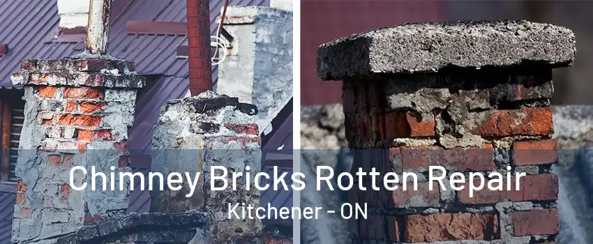 Chimney Bricks Rotten Repair Kitchener - ON