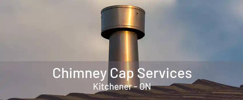 Chimney Cap Services Kitchener - ON