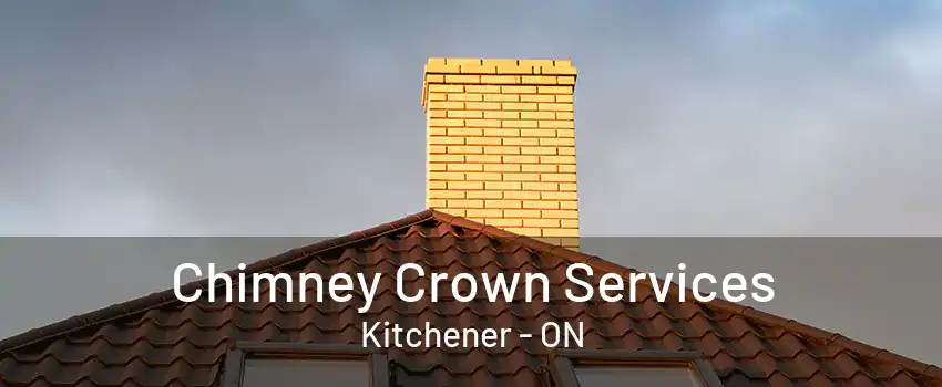 Chimney Crown Services Kitchener - ON