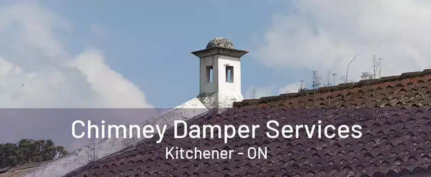 Chimney Damper Services Kitchener - ON