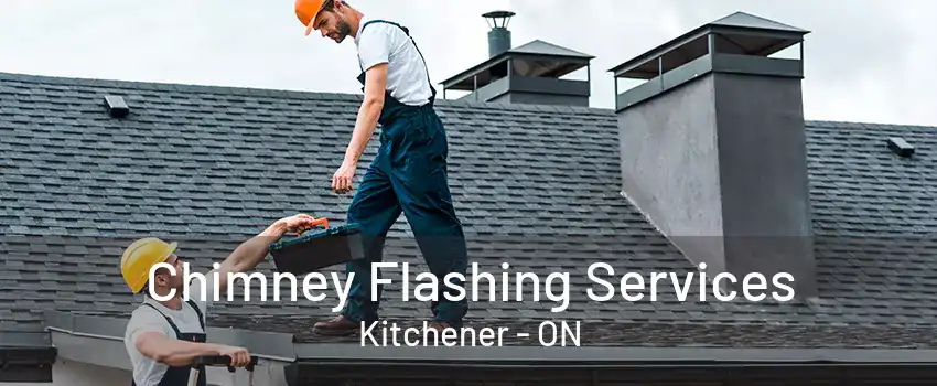 Chimney Flashing Services Kitchener - ON