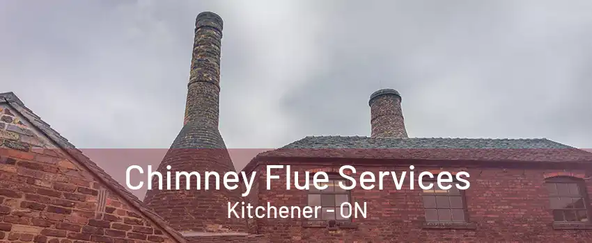 Chimney Flue Services Kitchener - ON