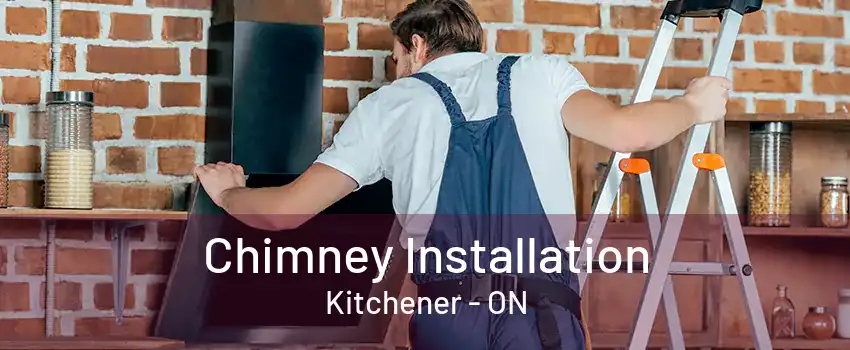 Chimney Installation Kitchener - ON