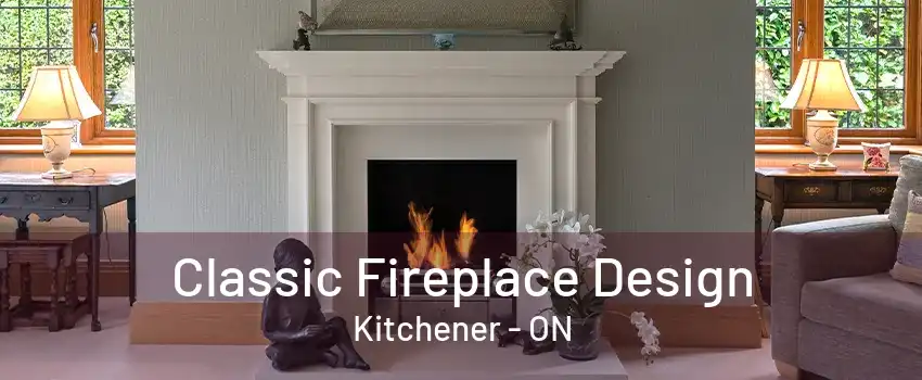 Classic Fireplace Design Kitchener - ON