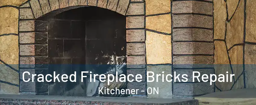 Cracked Fireplace Bricks Repair Kitchener - ON