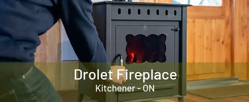 Drolet Fireplace Kitchener - ON