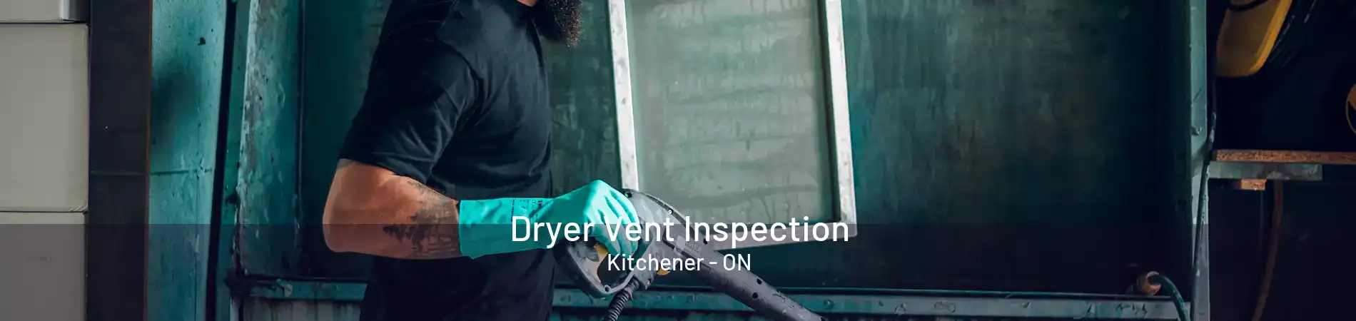 Dryer Vent Inspection Kitchener - ON