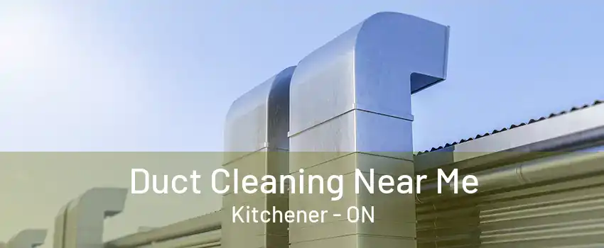 Duct Cleaning Near Me Kitchener - ON