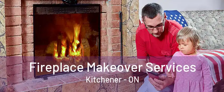 Fireplace Makeover Services Kitchener - ON