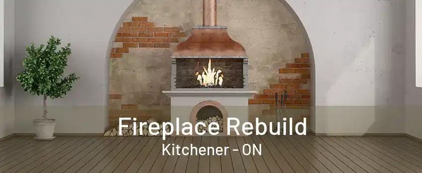 Fireplace Rebuild Kitchener - ON