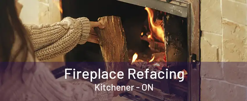 Fireplace Refacing Kitchener - ON