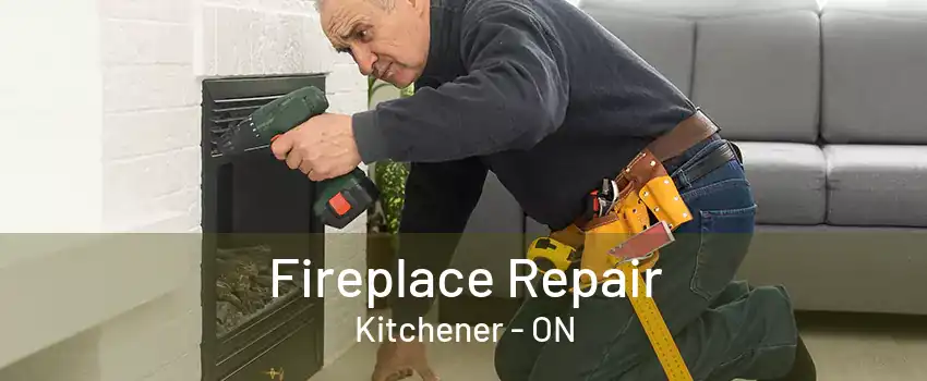 Fireplace Repair Kitchener - ON