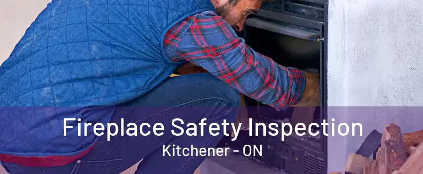 Fireplace Safety Inspection Kitchener - ON