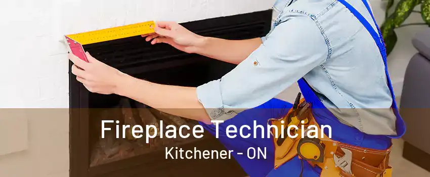 Fireplace Technician Kitchener - ON