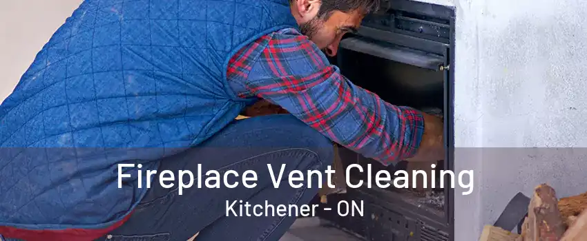 Fireplace Vent Cleaning Kitchener - ON