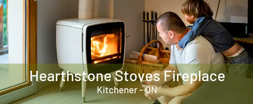 Hearthstone Stoves Fireplace Kitchener - ON