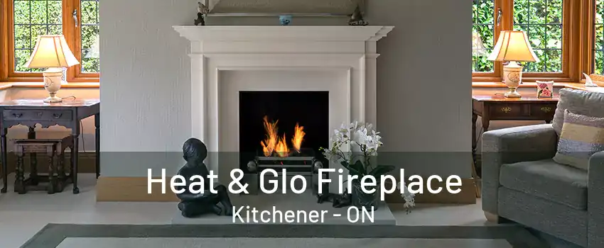 Heat & Glo Fireplace Kitchener - ON