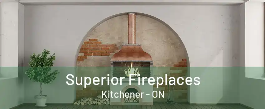 Superior Fireplaces Kitchener - ON