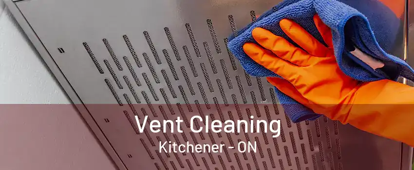 Vent Cleaning Kitchener - ON