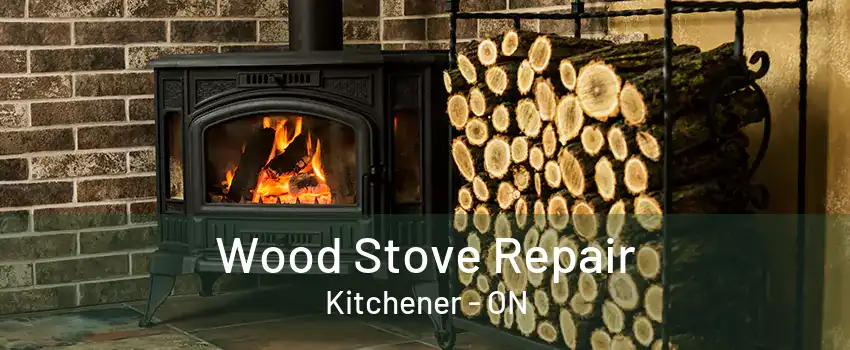 Wood Stove Repair Kitchener - ON